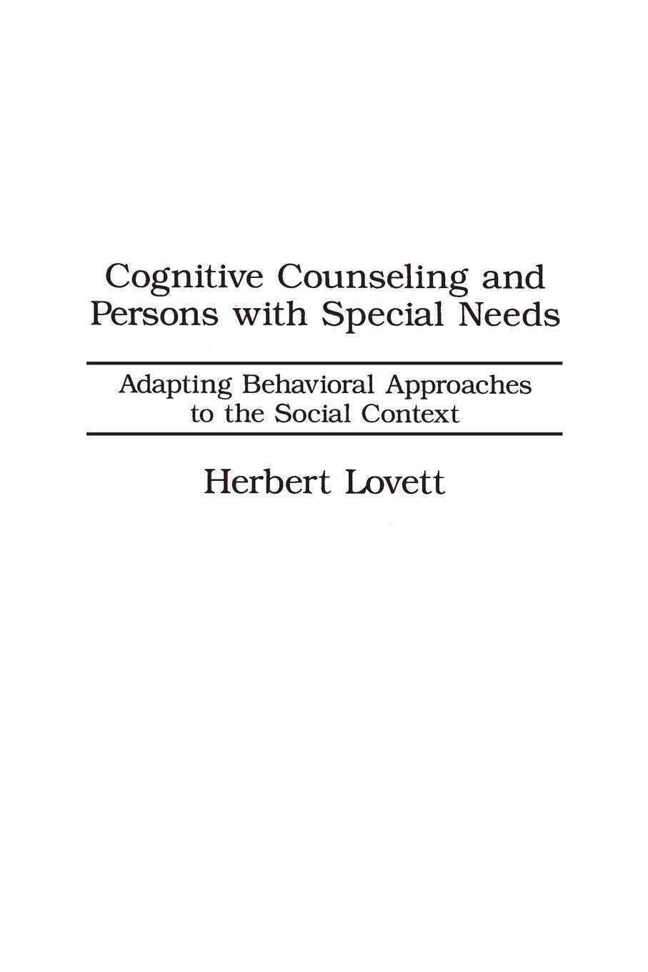 Cognitive Counseling and Persons with Special Needs: Adapting Behavioral Approaches to the Social Context,Used