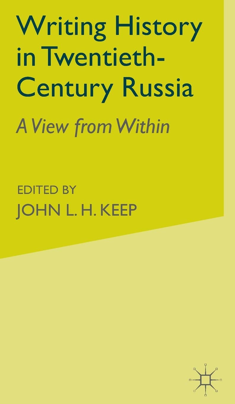 Writing History in TwentiethCentury Russia: A View from Within,Used