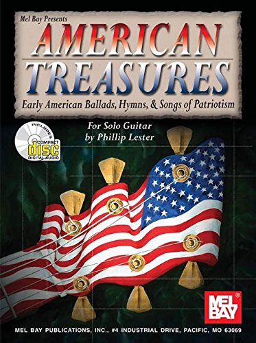 Mel Bay American Treasures: Early American Ballads, Hymns, & Songs Of Patriotism For Solo Guitar-new