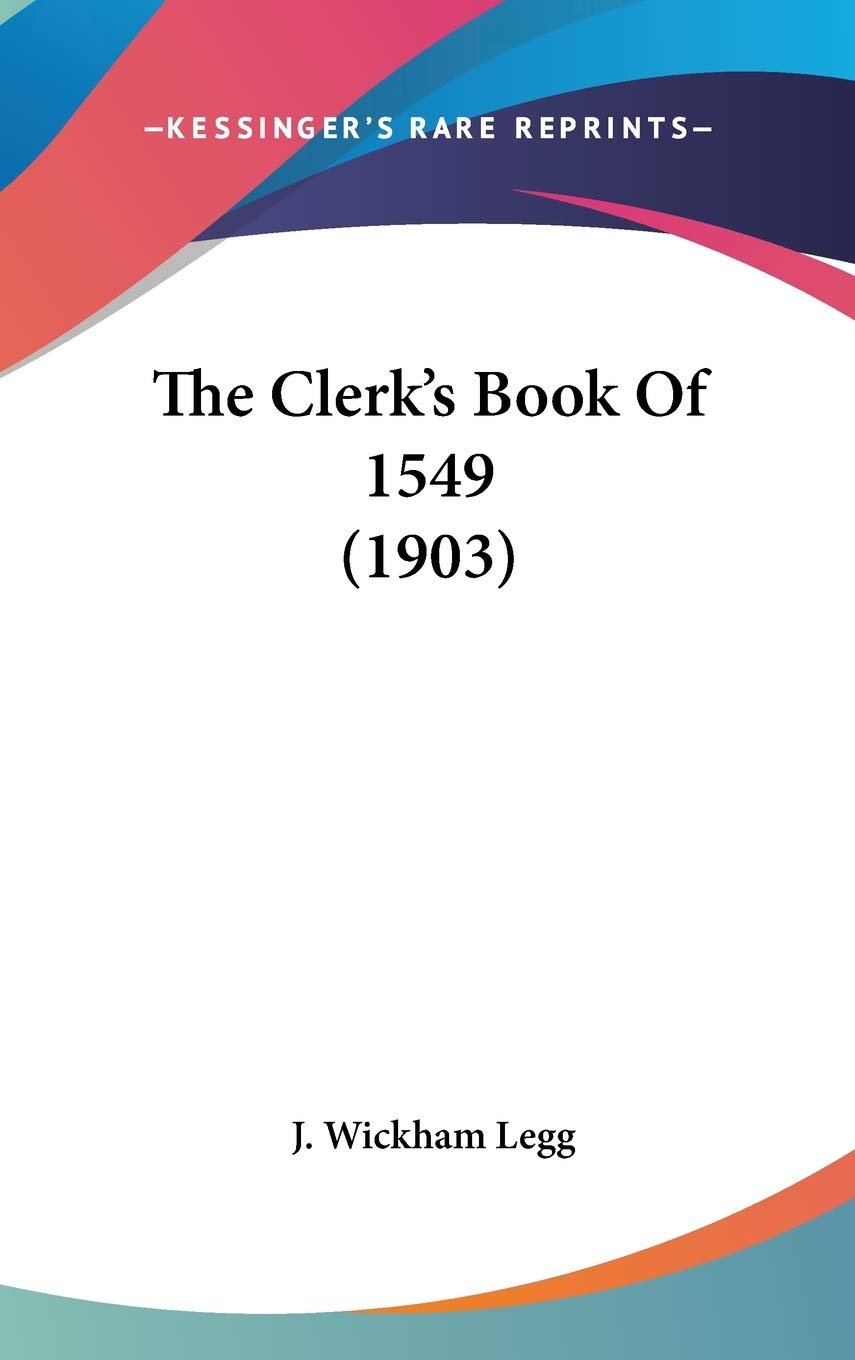 The Clerk'S Book Of 1549 (1903),New