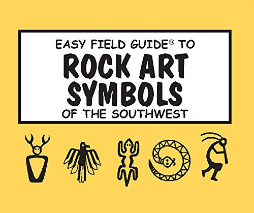 Easy Field Guide to Rock Art Symbols of the Southwest (Easy Field Guides),Used