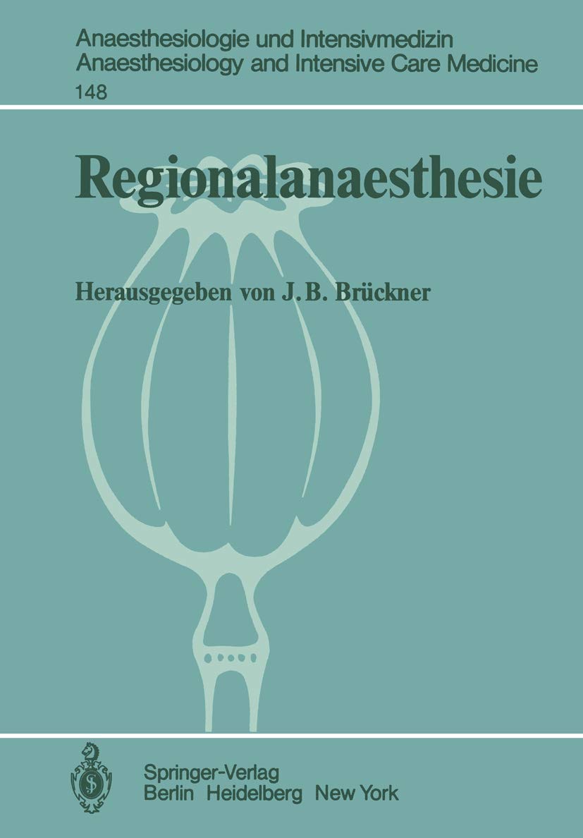 Regionalanaesthesie: Ergebnisse des Zentraleuropischen Anaesthesiekongresses 1981 Berlin Band 1 (Anaesthesiologie und Intensivme,Used