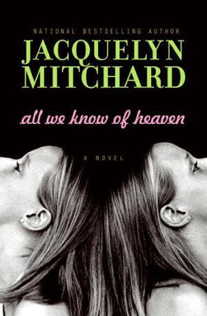 All We Know Of Heaven: A Novel
