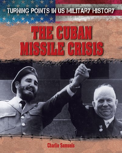 The Cuban Missile Crisis (Turning Points in Us Military History),Used