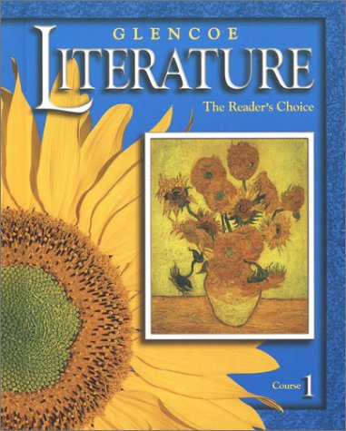 Glencoe Literature  2002 Course 1, Grade 6 : The Reader'S Choice