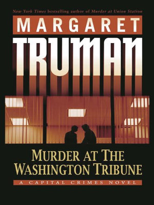 Murder At The Washington Tribune: A Capital Crimes Mystery,Used