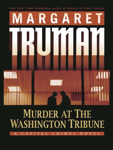Murder At The Washington Tribune: A Capital Crimes Mystery,Used