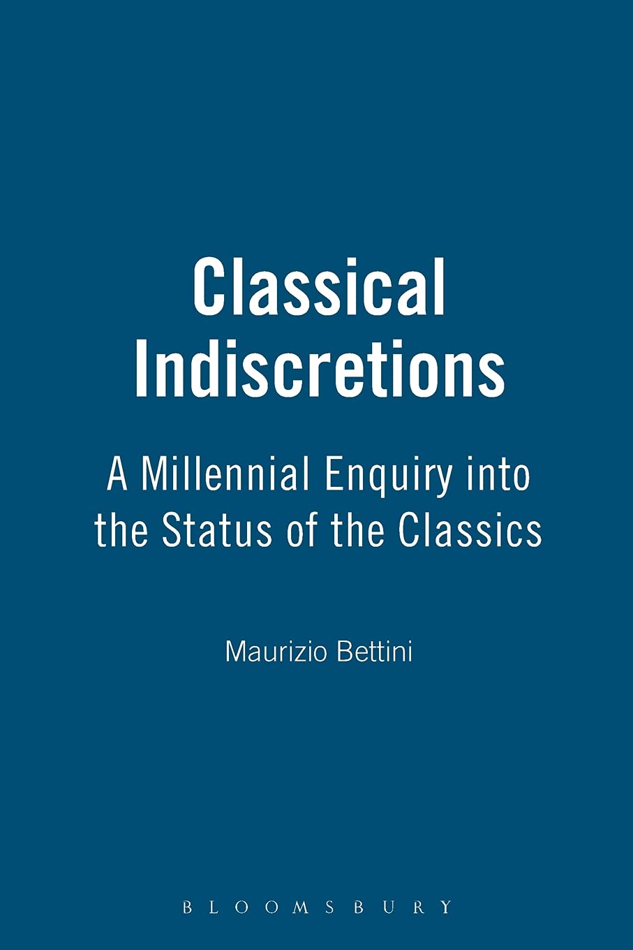 Classical Indiscretions (Millennial Enquiry Into the Status of the Classics),Used