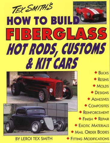 How to Build Fiberglass Hot Rods, Customs, and Kit Cars,Used