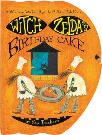 Witch Zelda'S Birthday Cake: A Wild And Wicked Popup, Pullthetab Book