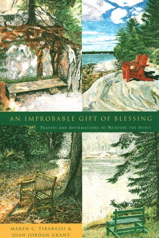 An Improbable Gift Of Blessing: Prayers To Nurture The Spirit,New