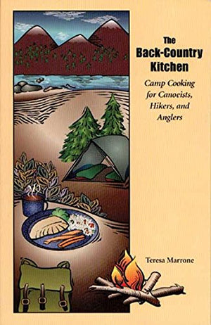 The Back Country Kitchen: Camp Cooking for Canoeists, Hikers and Anglers,Used