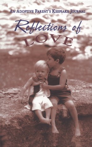 An Adoptive Parent's Reflections of Love: Keepsake Journal,Used