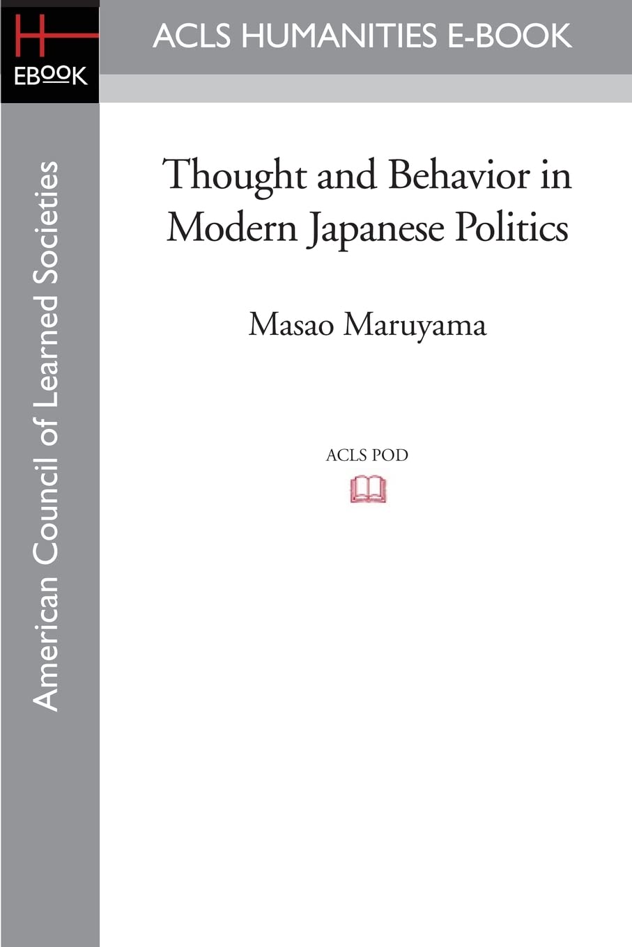 Thought and Behavior in Modern Japanese Politics (ACLS History EBook Project Reprint),Used