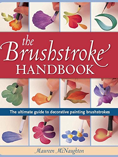 The Brushstroke Handbook: The utlimate guide to decorative painting brushstrokes,Used