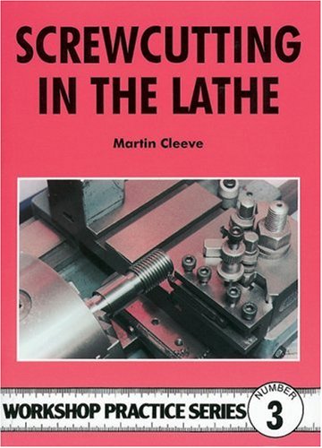 Screwcutting in the Lathe (Workshop Practice Series),Used