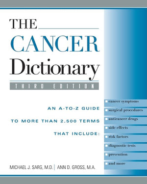 The Cancer Dictionary: An AtoZ Guide to more than 2500 Terms,Used