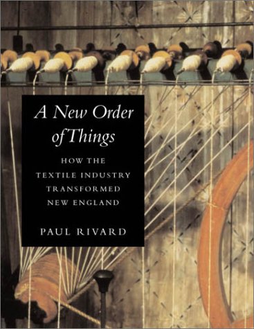 A New Order of Things: How the Textile Industry Transformed New England,Used