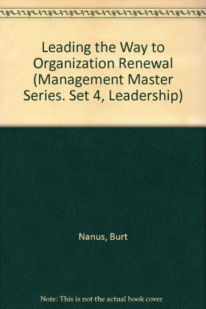 Leading the Way to Organization Renewal (Management Master Series. Set 4, Leadership),Used