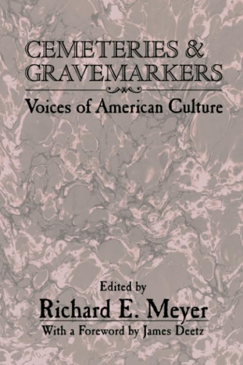 Cemeteries And Gravemarkers: Voices Of American Culture,Used