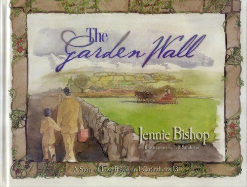 The Garden Wall: A Story of Love Based on I Corinthians 13,Used