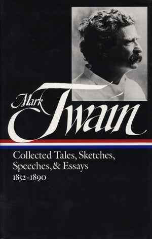 Mark Twain Collected Tales, Sketches, Speeches & Essays 18521890