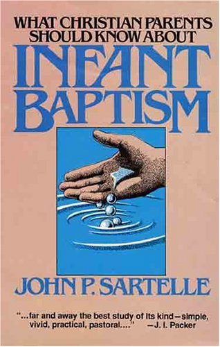 What Christian Parents Should Know About Infant Baptism,Used