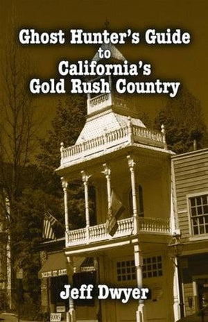 Ghost Hunter's Guide to California's Gold Rush Country,Used