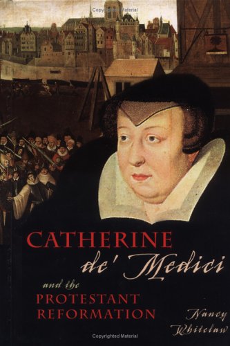 Catherine De' Medici: And The Protestant Reformation (European Queens),Used