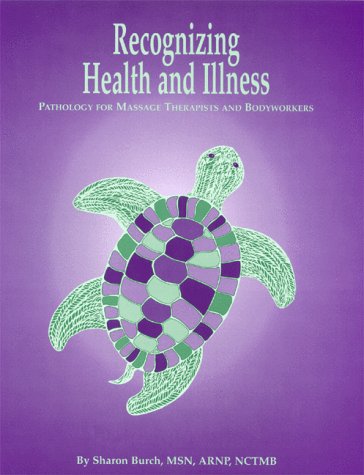 Recognizing Health and Illness: Pathology for Massage Therapists and Bodyworkers,Used