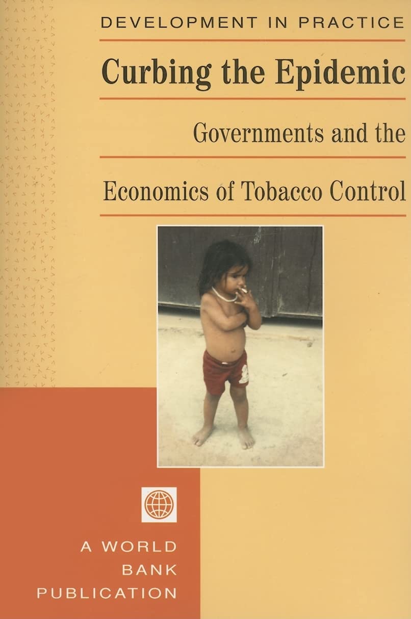 Curbing The Epidemic: Governments And The Economics Of Tobacco Control (Development In Practice),Used