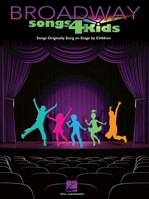 Broadway Songs for Kids: Songs Originally Sung on Stage by Children,Used