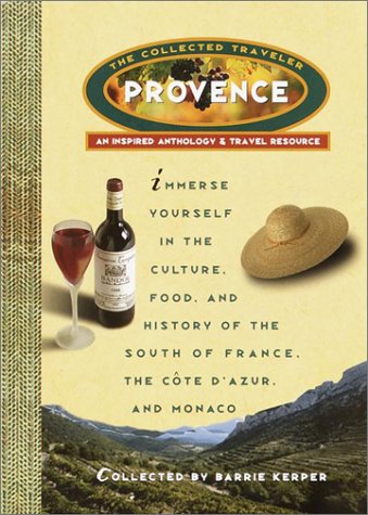 Provence: The Collected Traveler: An Inspired Anthology & Travel Resource,Used