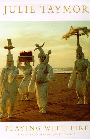 Julie Taymor, Playing With Fire: Theater Opera Film,Used
