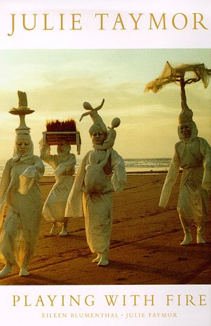 Julie Taymor, Playing With Fire: Theater Opera Film,Used
