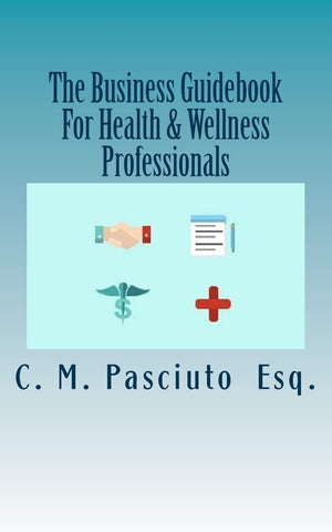The Business Guidebook For Health & Wellness Professionals: Starting And Maintaining Your Successful Business,Used