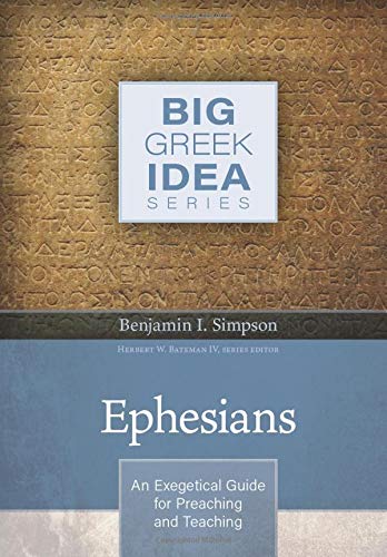 Ephesians: An Exegetical Guide for Preaching and Teaching (Big Greek Idea),Used