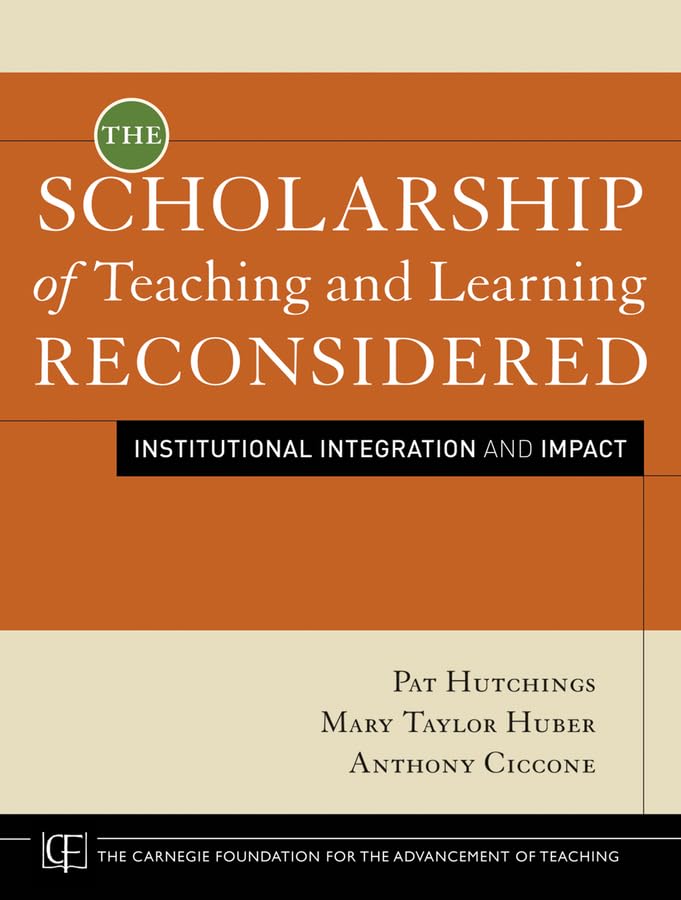 The Scholarship Of Teaching And Learning Reconsidered: Institutional Integration And Impact