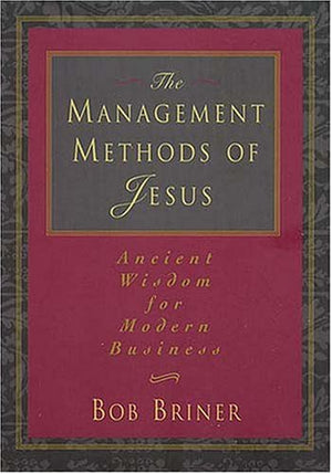 The Management Methods Of Jesus Ancient Wisdom For Modern Business,Used
