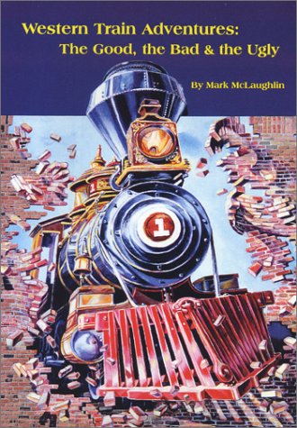 Western Train Adventures: Romance, Robberies & Wrecks,Used