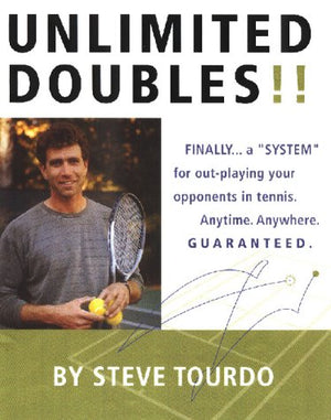 Unlimited Doubles!!: Finally...A ' System' For Outplaying Your Opponents In Tennis,Used