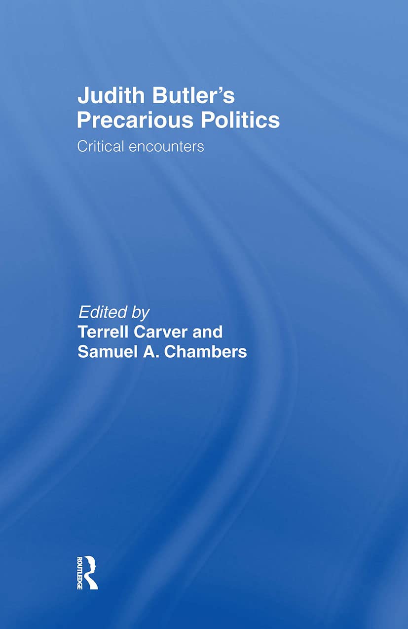 Judith Butler'S Precarious Politics: Critical Encounters