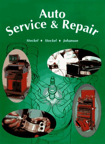 Auto Service & Repair: Servicing, Troubleshooting, and Repairing Modern Automobiles : Applicable to All Makes and Models,Used