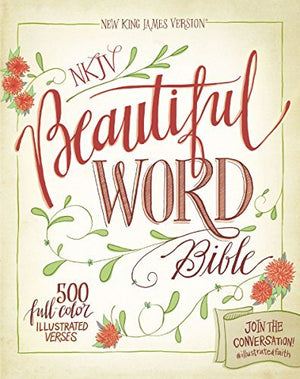 Nkjv, Beautiful Word Bible, Hardcover, Red Letter Edition: 500 Fullcolor Illustrated Verses,New
