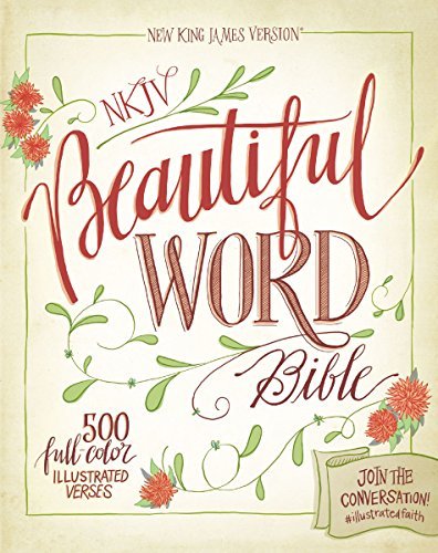Nkjv, Beautiful Word Bible, Hardcover, Red Letter Edition: 500 Fullcolor Illustrated Verses,New