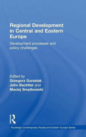 Regional Development in Central and Eastern Europe: Development processes and policy challenges (Routledge Contemporary Russia a,Used