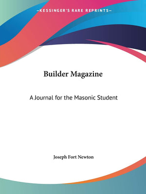 Builder Magazine: A Journal for the Masonic Student,Used