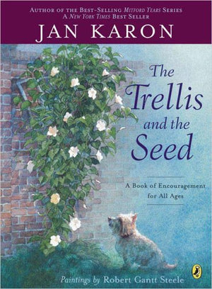 The Trellis and the Seed: A Book of Encouragement for All Ages,Used