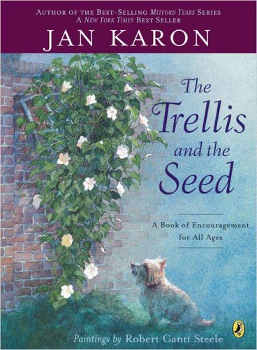 The Trellis and the Seed: A Book of Encouragement for All Ages,Used