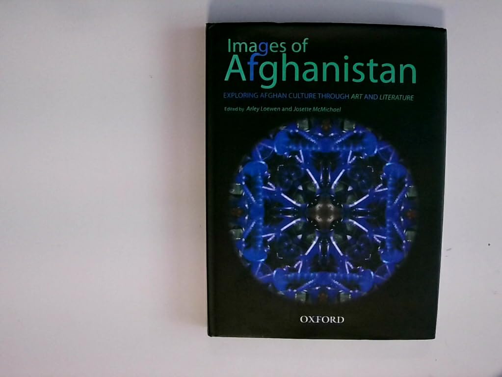 Images of Afghanistan: Exploring Afghan Culture through Art and Literature,New
